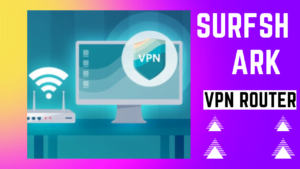 Read more about the article Surfshark VPN Router The Best Service 100%Your Digital Security ( Speed )